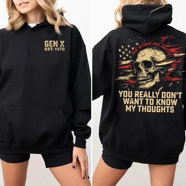 New Version Customize Gen X T-shirt, You Really Don't Want To Know My Thoughts Hoodie, Inspired Funny Saying Sarcasm Quotes Sweatshirt, Badass Generation FAFOT Tee