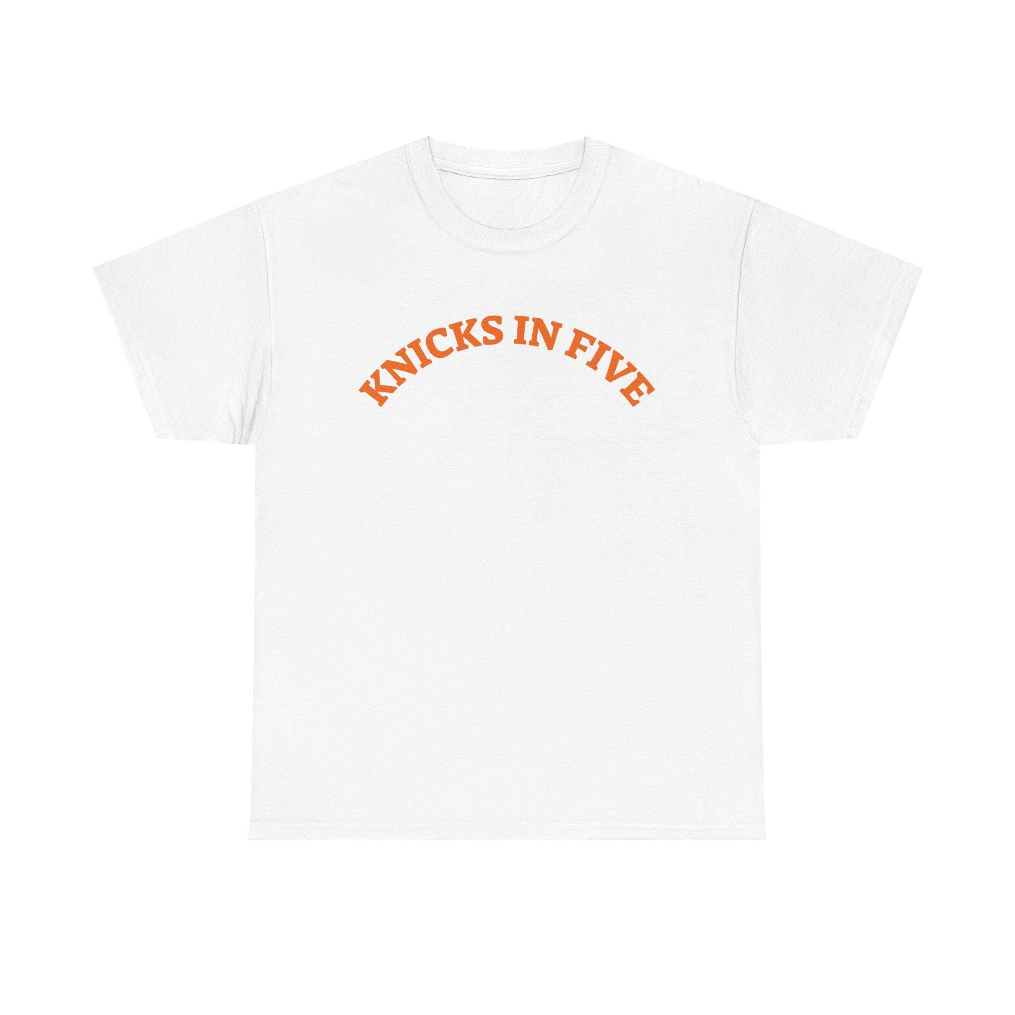 Knicks Five Basketball Fan Tee York Knicks Slogan Unisex T-shirt, Sweatshirt, Hoodie (1)