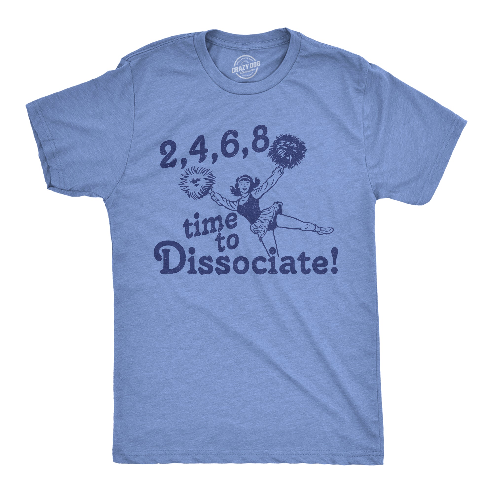2 4 6 8 Time To Dissociate Men's T Shirt