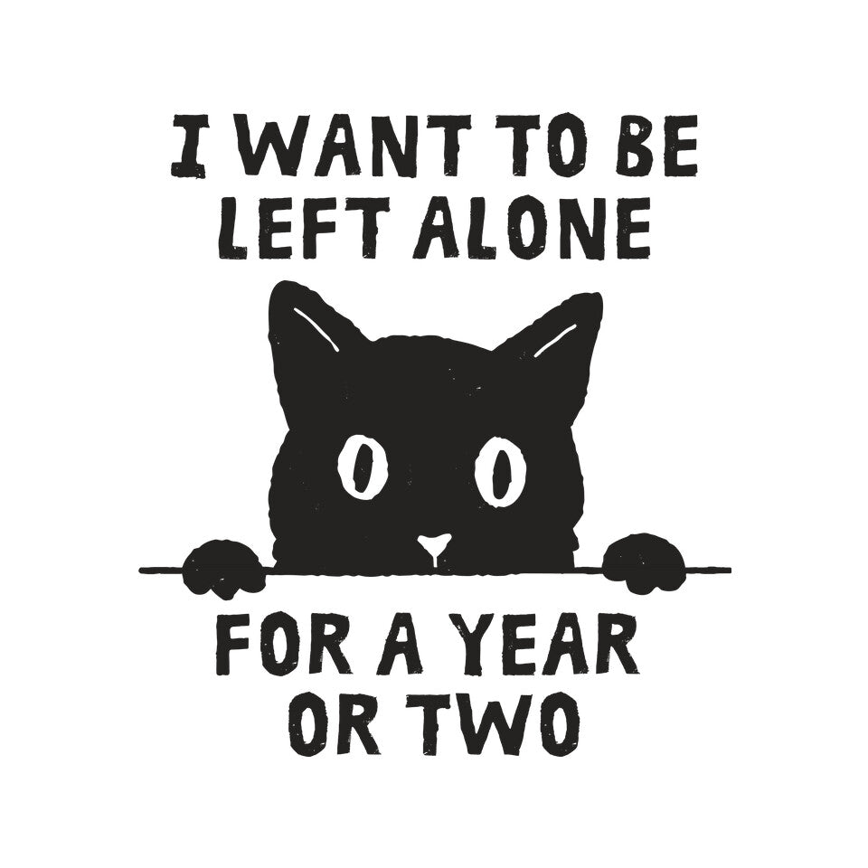 I Want To Be Left Alone