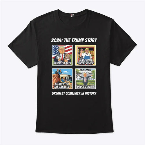2024 The Trump Story Greatest Comeback In History T Shirt