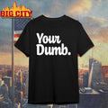 2026 Joshua Malina Your Dumb Shirt