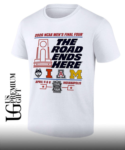 2026 NCAA Men’s Final Four The Road Ends Here Indianapolis 4 Team shirt