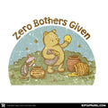 Zero Bothers Given – Best Seller