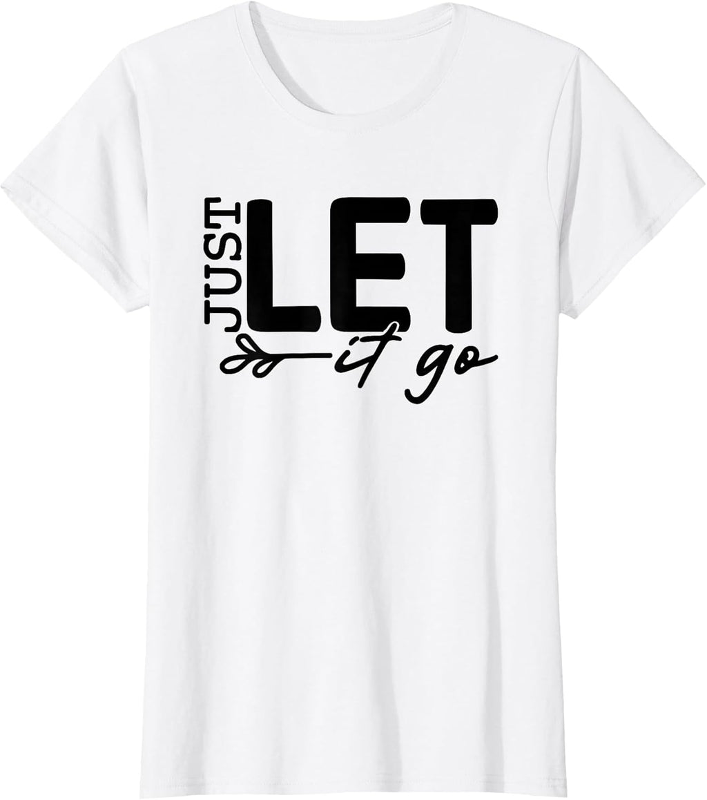 Just Let It Go Inspirational Wise Words Positivity