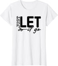 Just Let It Go Inspirational Wise Words Positivity