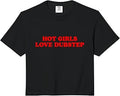 Hot Girls Love Dubstep Comfort Colors Crop Top