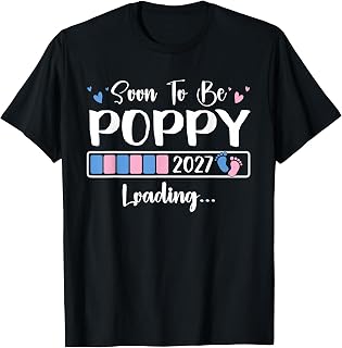 Soon to Be Poppy 2027 Loading Family Matching T-Shirt