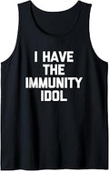 I Have The Immunity Idol - Funny Saying Sarcastic Novelty Tank Top