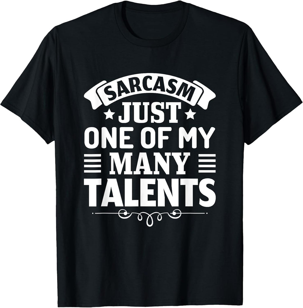 Sarcasm just one of my many talents