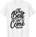 The Best is Yet to Come
