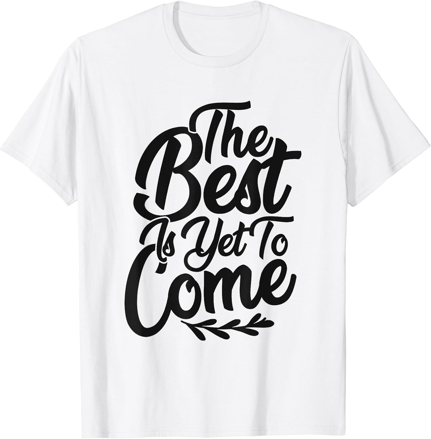 The Best is Yet to Come