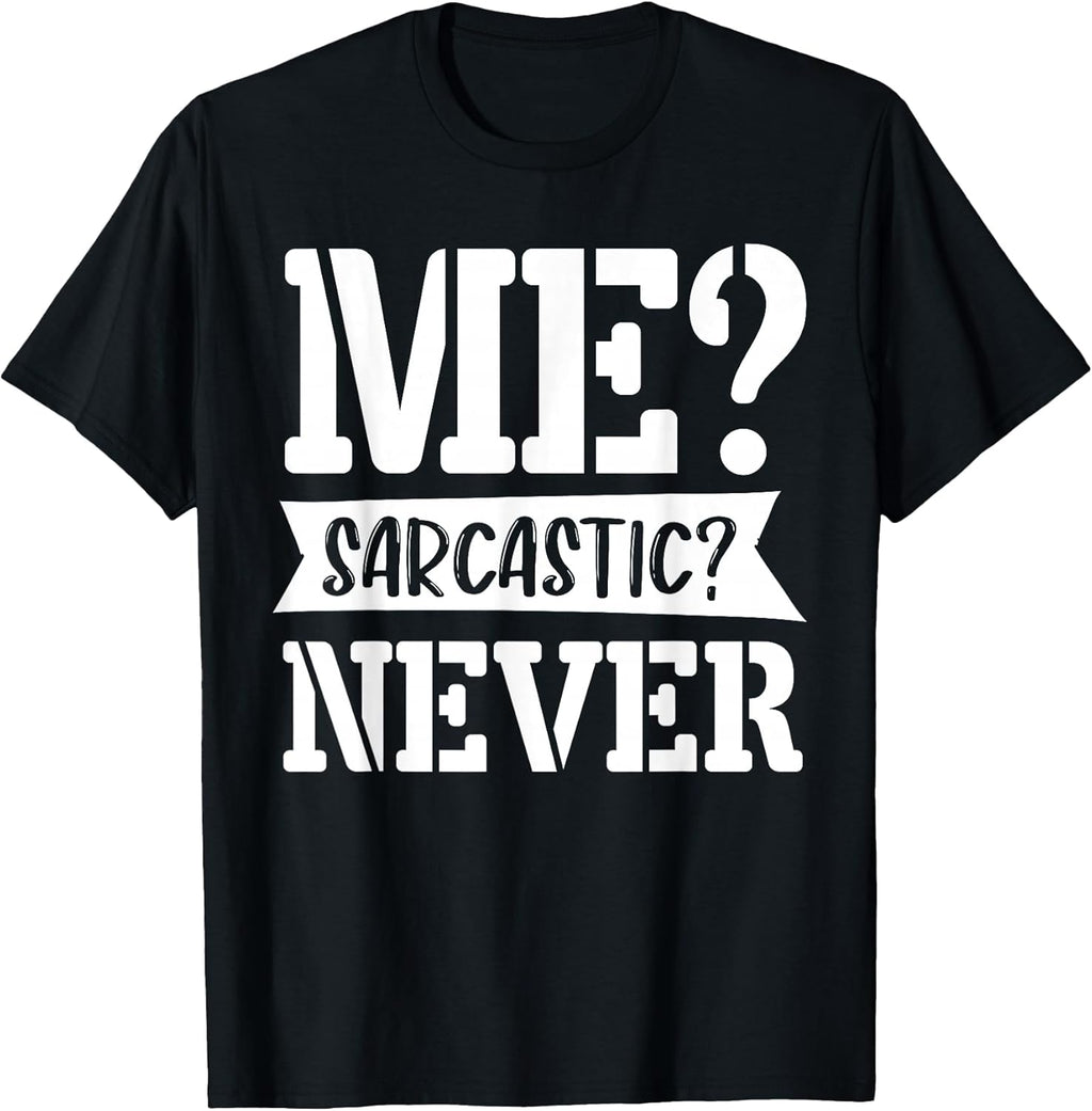 Me sarcastic never black humor Sarcasm Quote