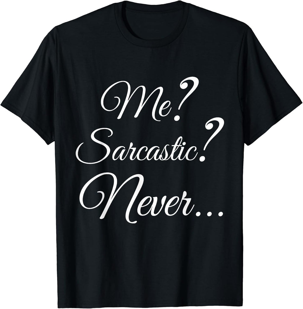 Me Sarcastic Tee, Me Sarcastic T-Shirt.