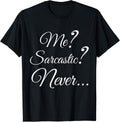 Me Sarcastic Tee, Me Sarcastic T-Shirt.