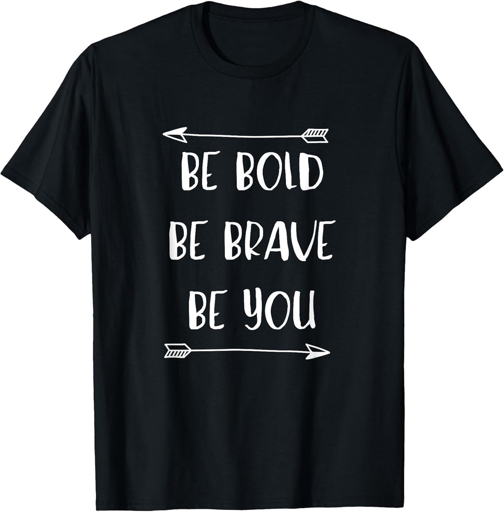 Be Bold Be Brave Be You