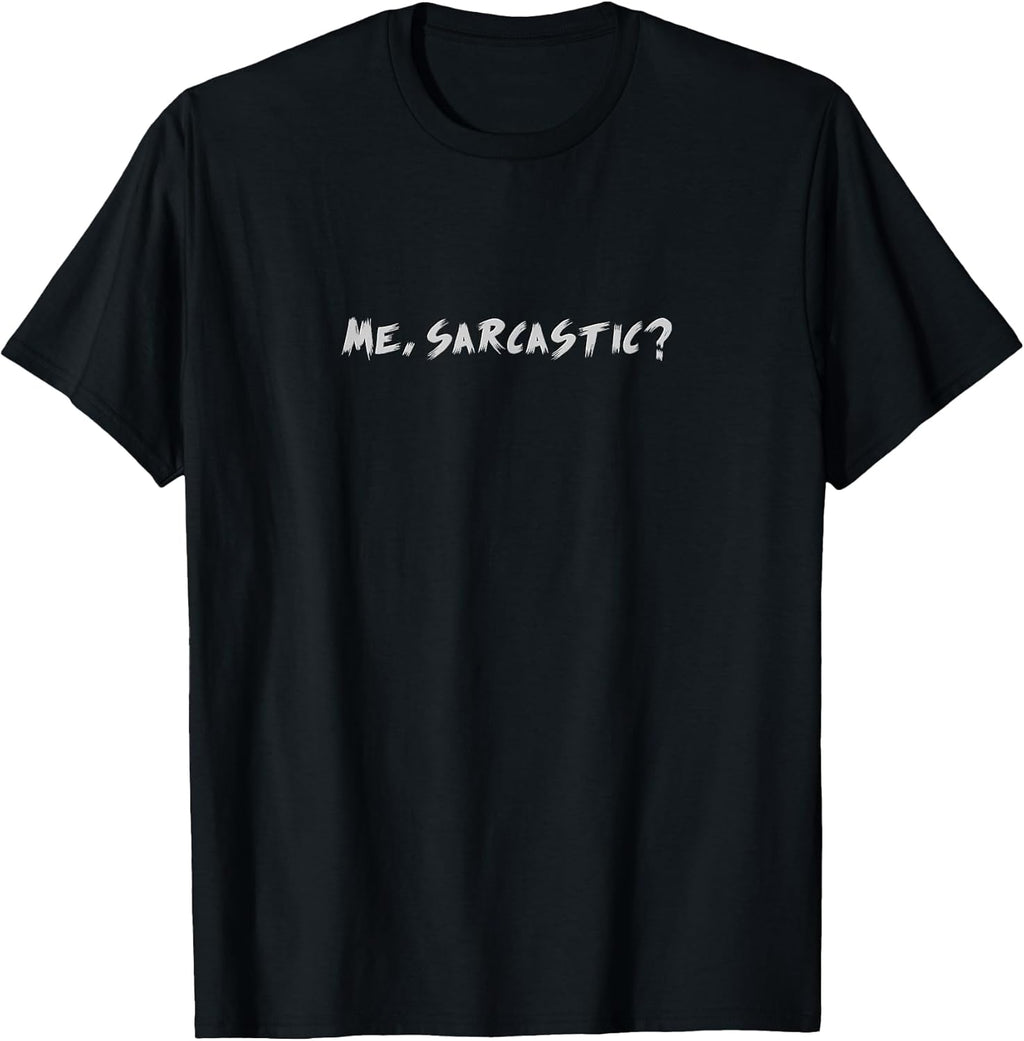 Me, Sarcastic?