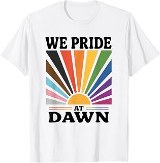 We Pride at Dawn LGBT Pride Equality Rainbow Flag T-Shirt