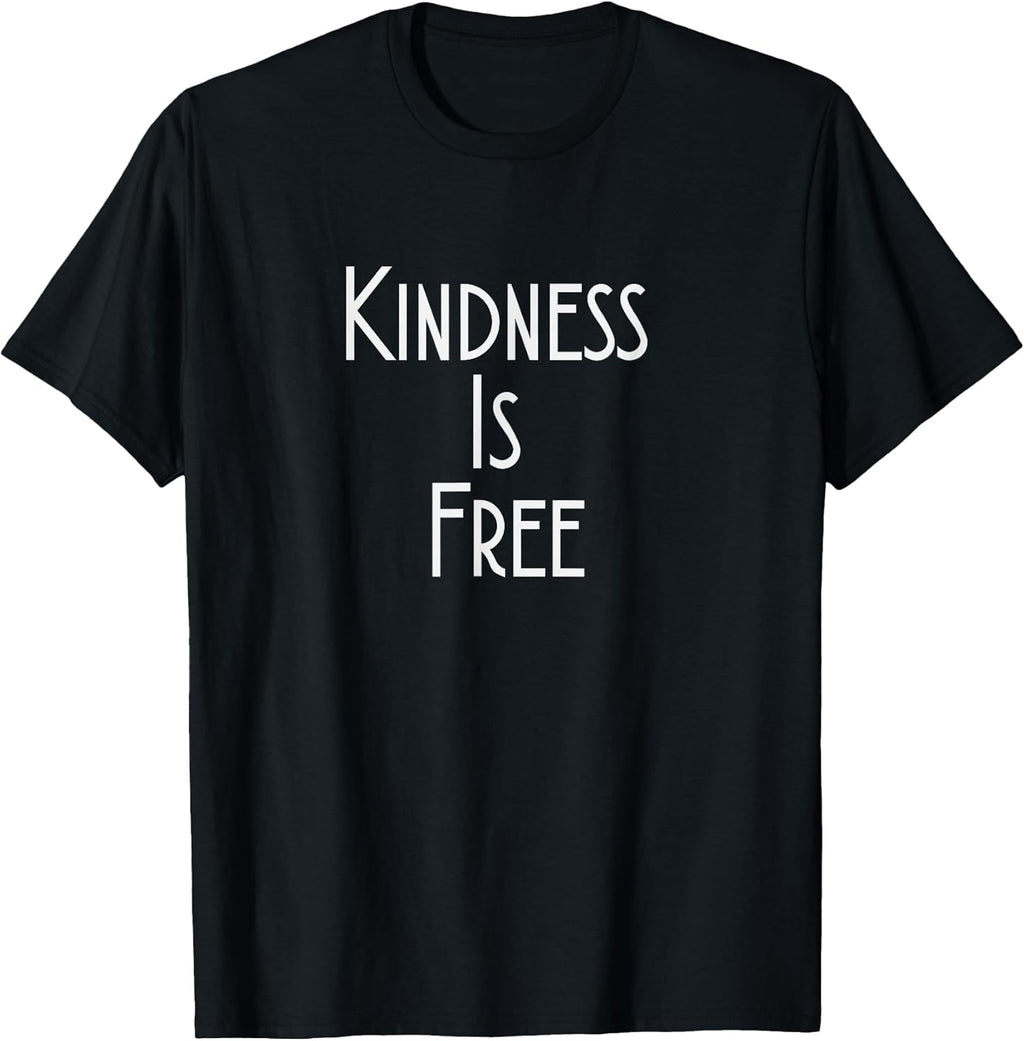 Kindness Is Free Inspiration Quote Tee
