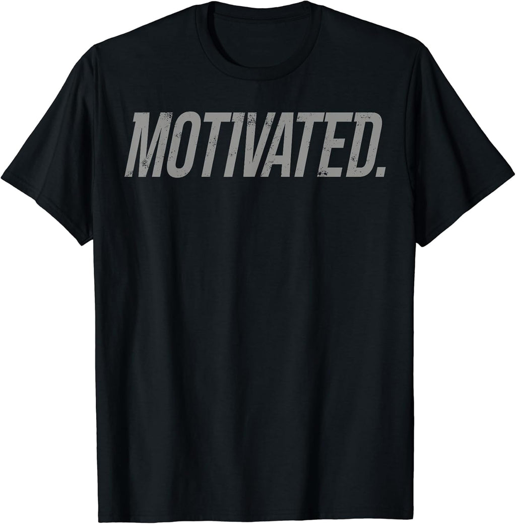 Motivational Motivated Shirt