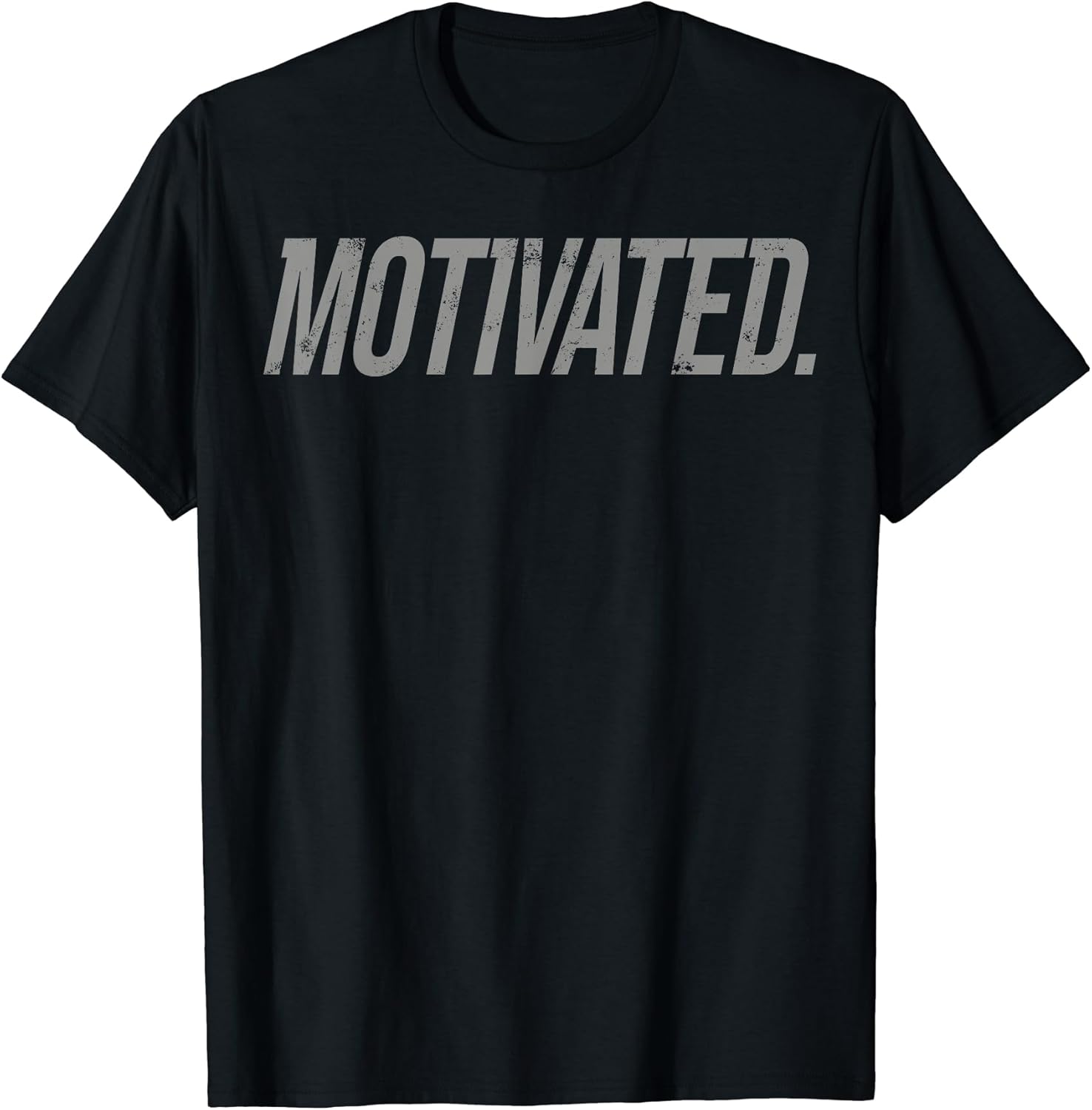 Motivational Motivated Shirt
