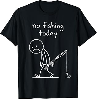 No Fishing Today Funny Fishing Humor for Fisherman Dads T-Shirt
