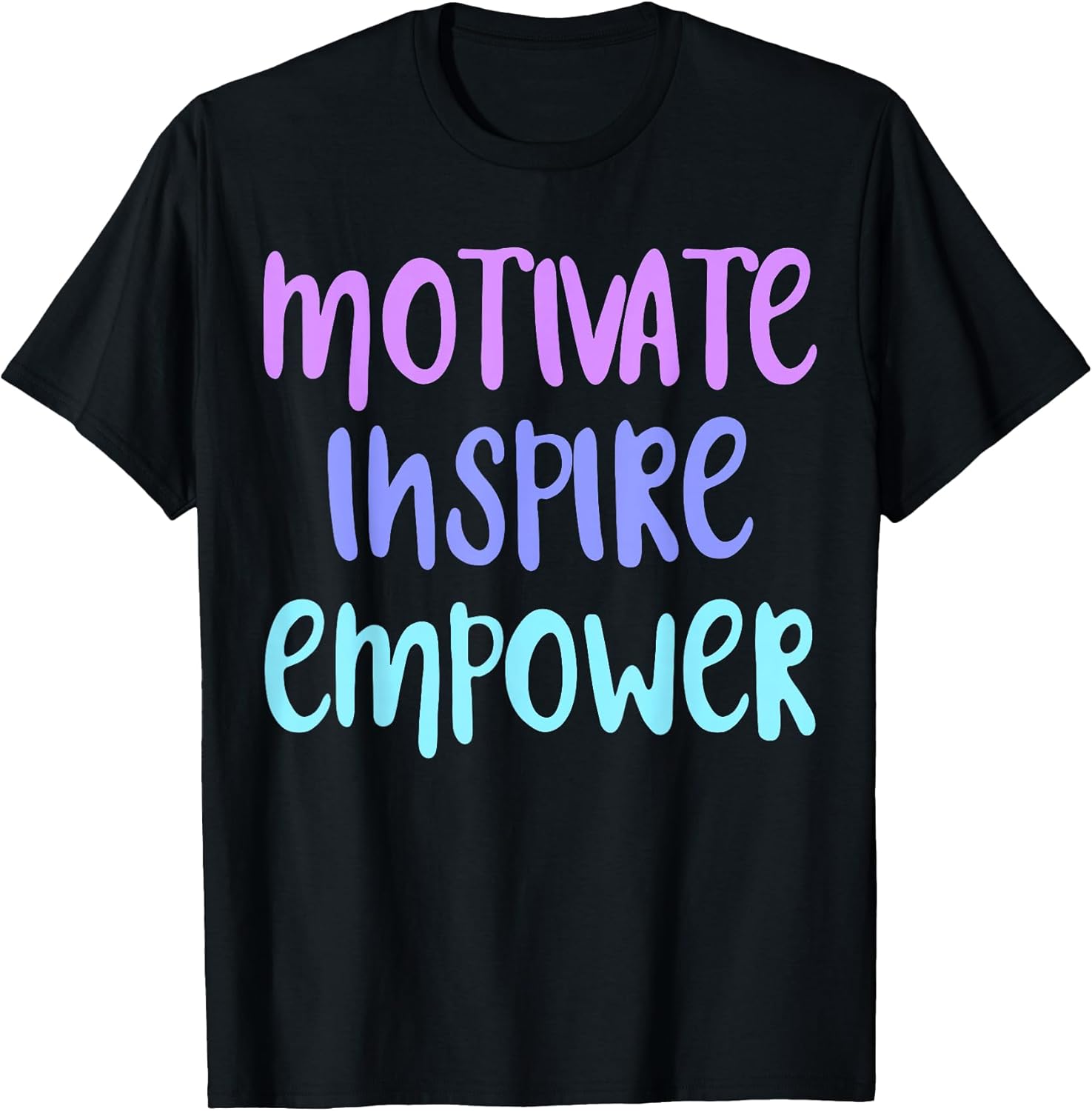 Motivate Inspire Empower Tees