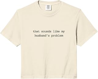 that Sounds Like My Husbandâ€™s Problem Marriage Comfort Colors Crop Top