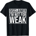 Funny I'm Not For The Weak Apparel