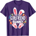 I'm The Girlfriend Bunny Matching Easter Family T-Shirt