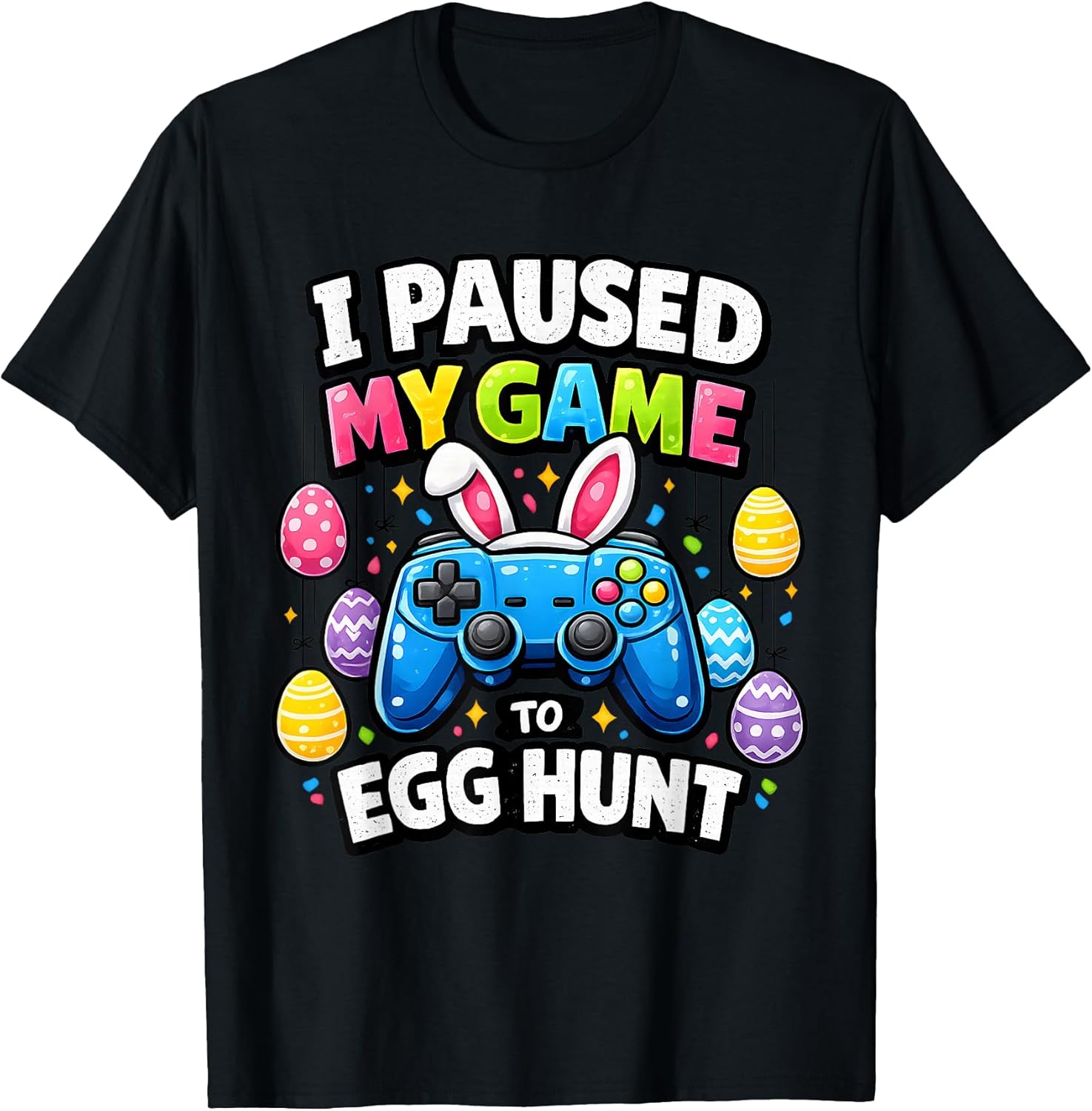 I Paused My Game To Egg Hunt Apparel