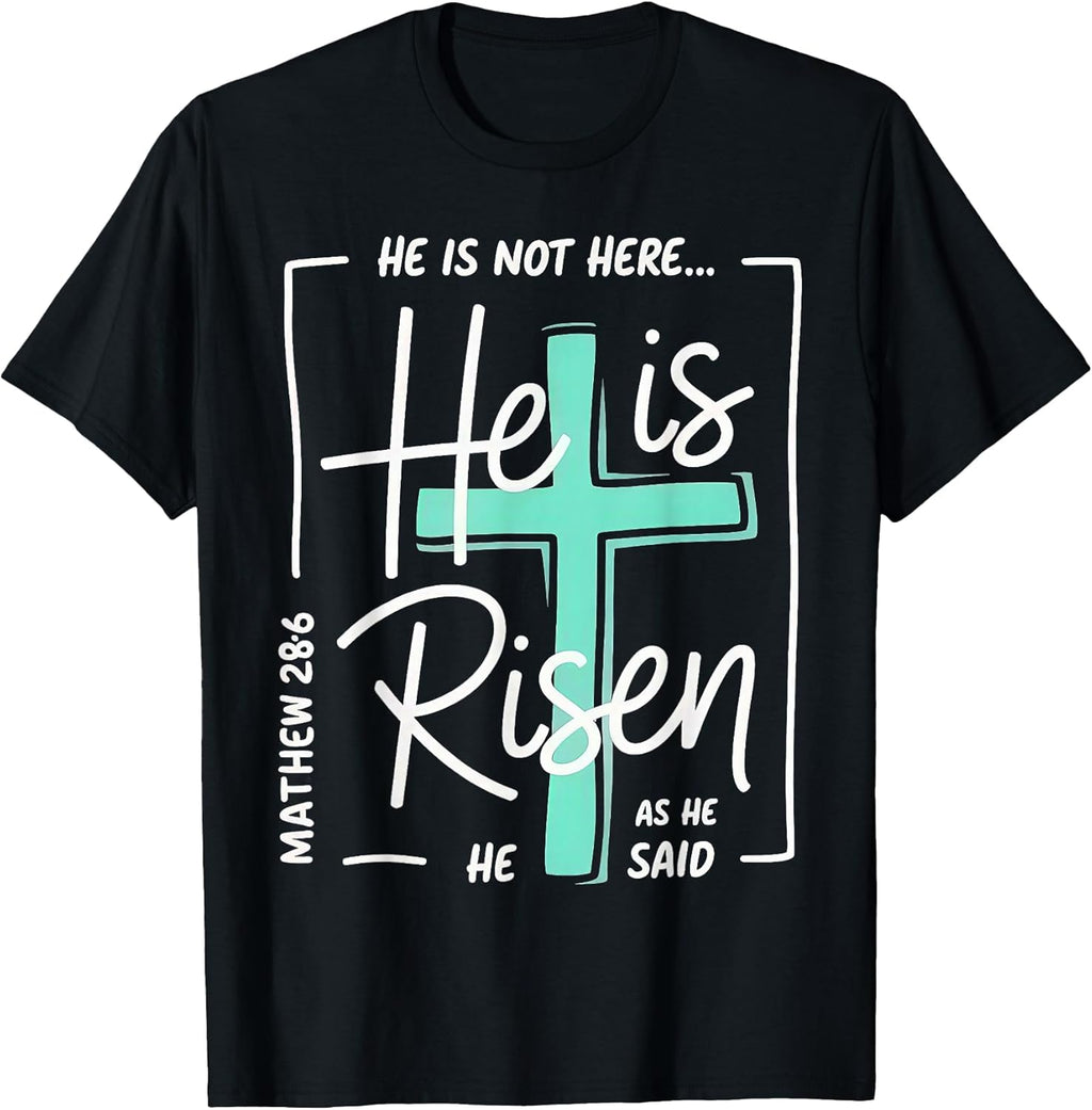 He Is Risen t -shir t