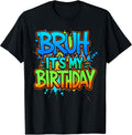 Bruh It's My Birthday Funny Birthday Boy Teen Gamer Meme T-Shirt