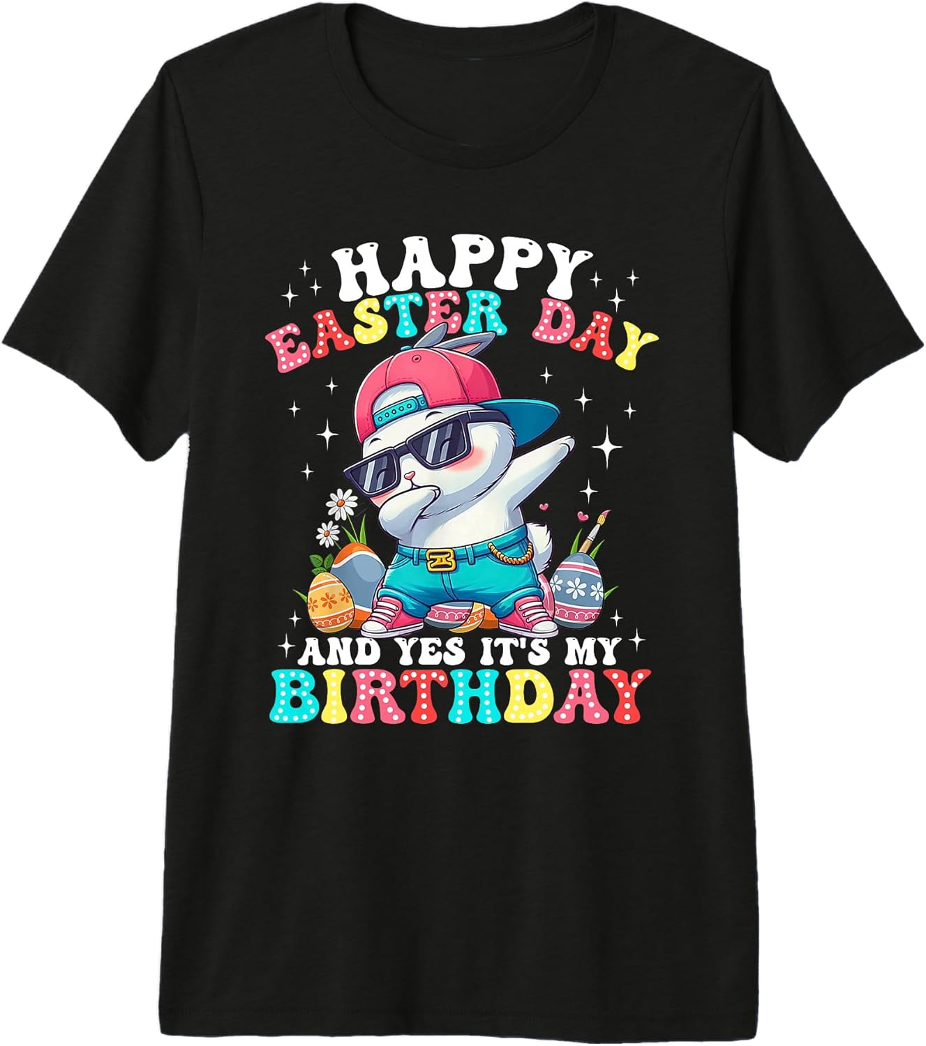 Happy Easter Day And Yes It's My Birthday Bunny