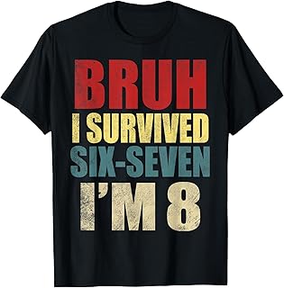 Bruh I Survived 6 7 I'm 8 8th Birthday Boys Kids 8th T-Shirt