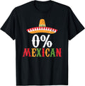 0% Mexican Cinco De Mayo Fiesta Sombrero Funny T-Shirt