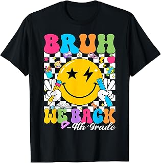 Bruh We Back Smile Face Back to School 4th Grade Teacher Kid T-Shirt