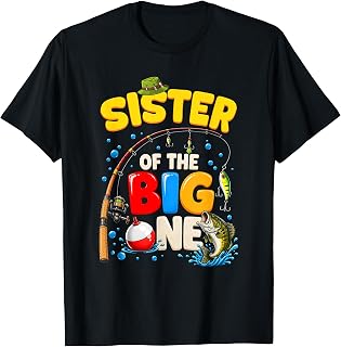 Sister of The Big One Fishing Birthday Boy Family T-Shirt