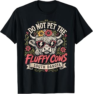 Badlands DO NOT PET THE Fluffy Cows Funny South Dakota T-Shirt