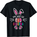 I'm Just So Eggstra Shirt