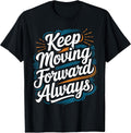 Keep Moving Forward Always