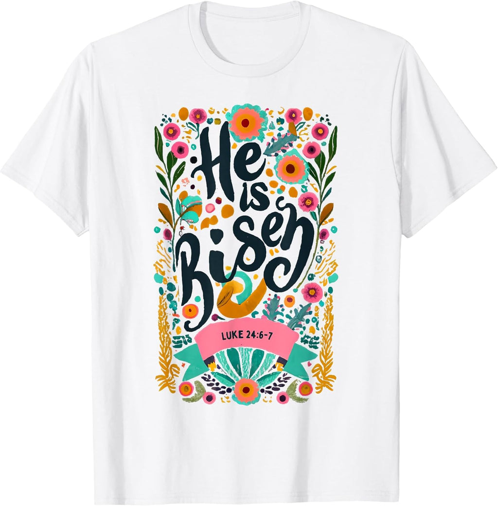 Floral Religious He is Risen Christian t -shir t