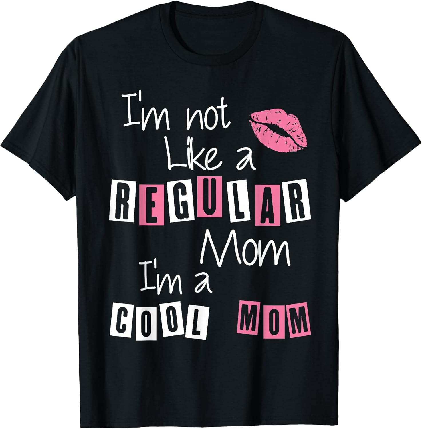 I'm Not Like A Regular Mom I'm A Cool-Mom Funny Mothers Day T-Shirt
