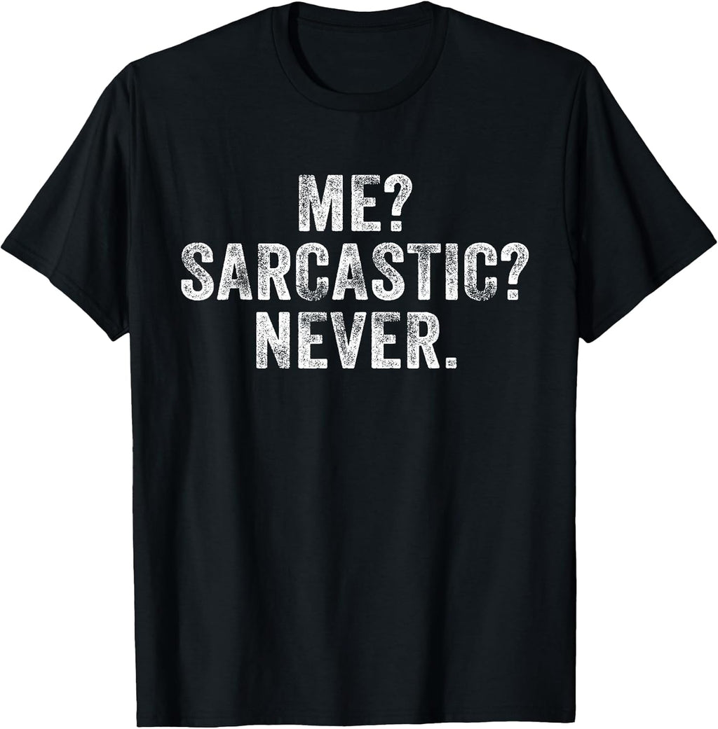 Me? Sarcastic? Never?