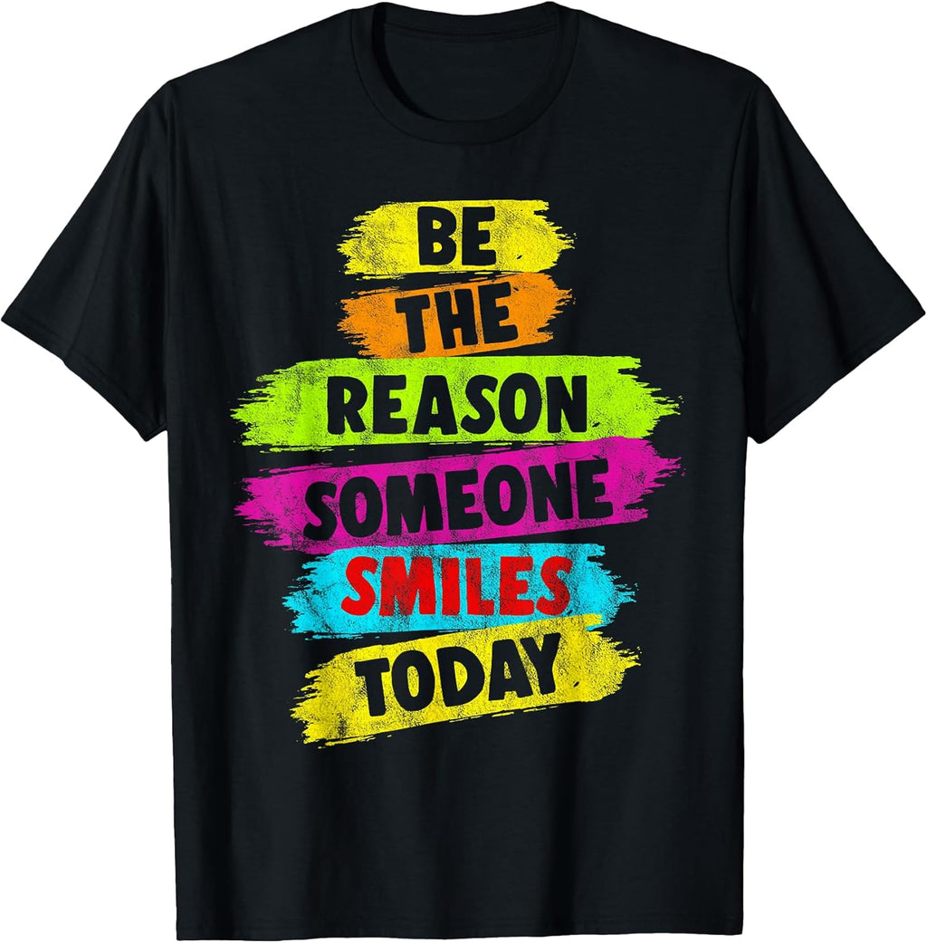Be The Reason Someone SMILES Motivational