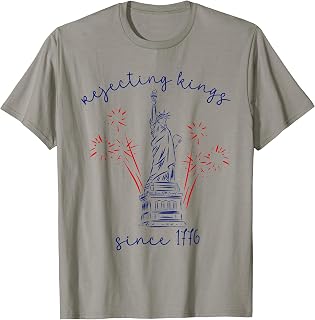 Rejecting Kings Since 1776 4th of July American Patriotic T-Shirt