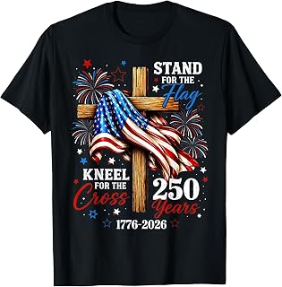 Stand for the Flag Kneel for the Cross 250 Years Christian T-Shirt