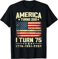 America Turns 250 I Turn 75 250th Anniversary 75th Birthday T-Shirt