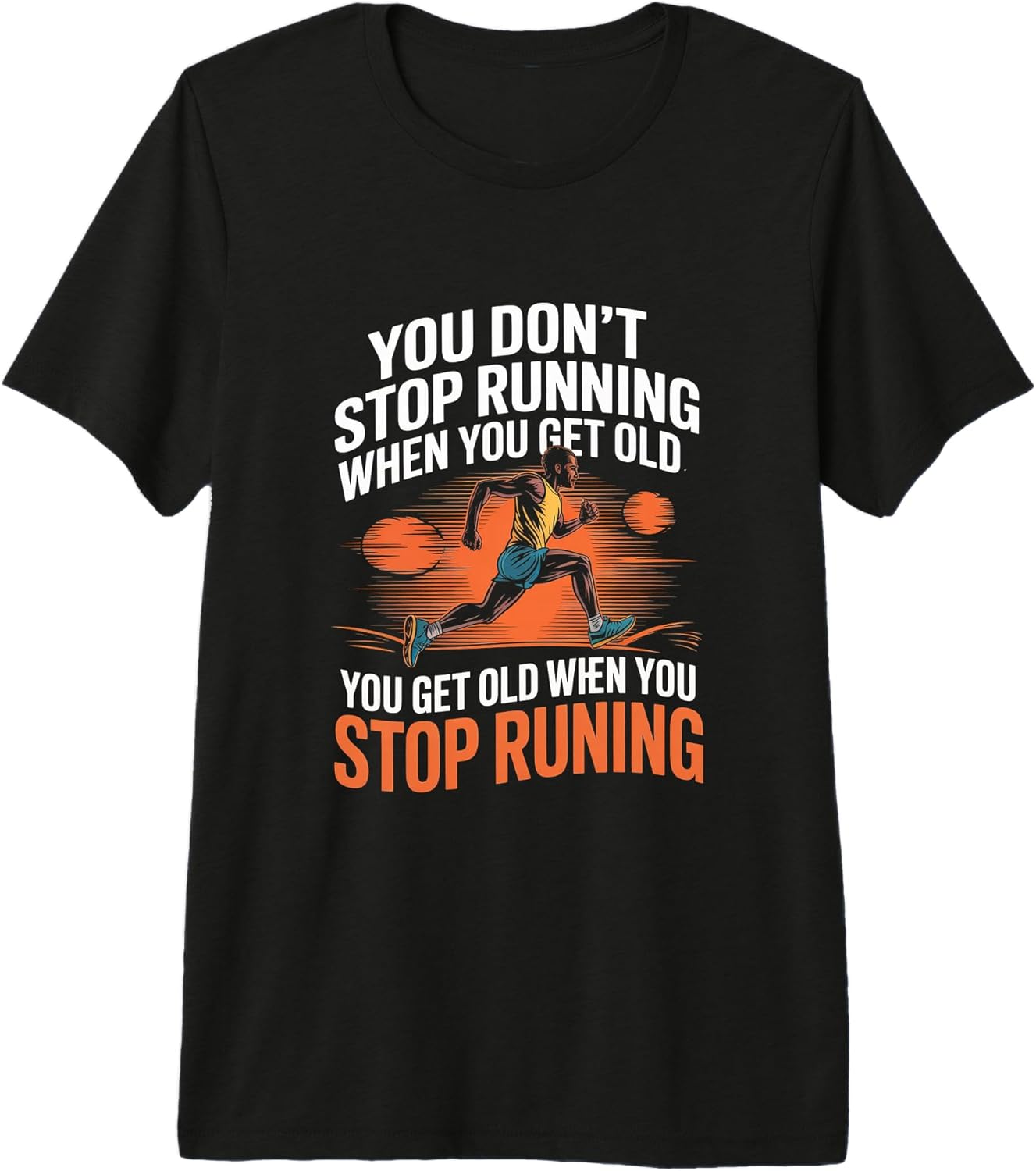 Running Motivation You Dont Stop Running Old