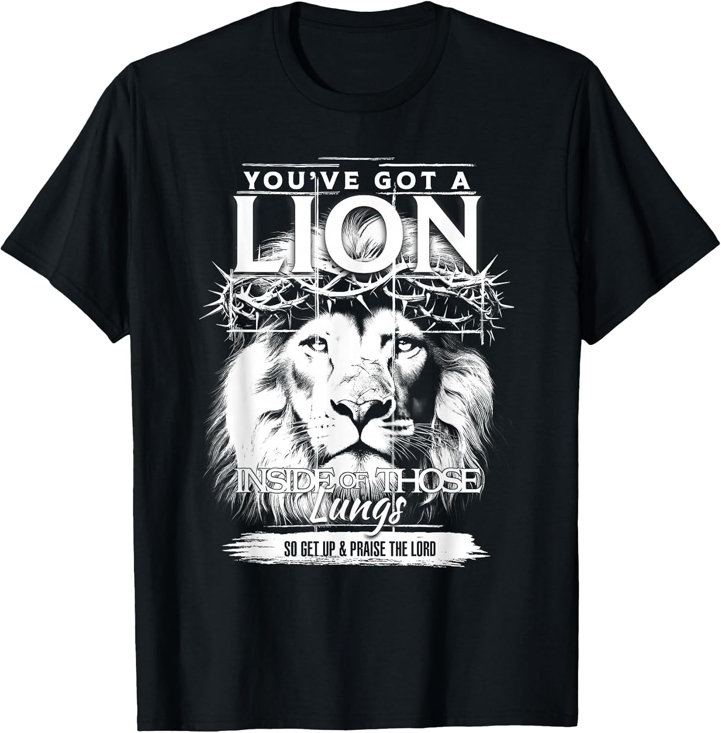 Christian You've Got A Lion Inside Of Those Lungs